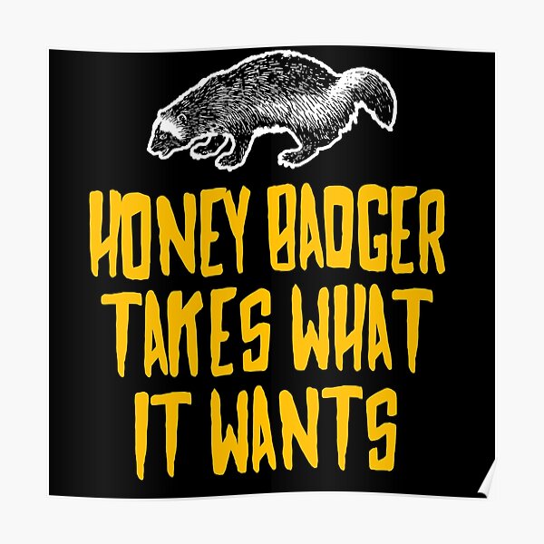 Honey Badger Meme Posters Redbubble