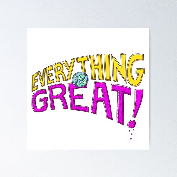 Item preview, Everything is Great! designed and sold by Artwork by Daniel Adams.