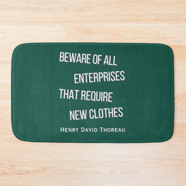 Item preview, Henry David Thoreau quote: Beware of all enterprises that require new clothes designed and sold by artbleed.