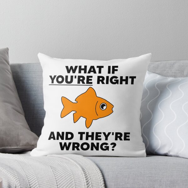 Item preview, Goldfish Philosophical Quote What If You're Right  designed and sold by The Junto Shop.