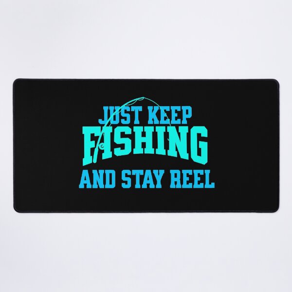 Item preview, Reel in the Adventure: Just Keep Fishing with this Stylish designed and sold by styleonestaa.