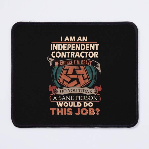 Item preview, Independent Contractor - Sane Person designed and sold by alphatinost.