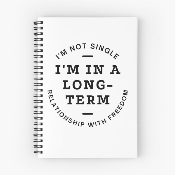 Item preview, Embrace Freedom: Not Single, Just in a Long-Term Relationship  designed and sold by styleonestaa.