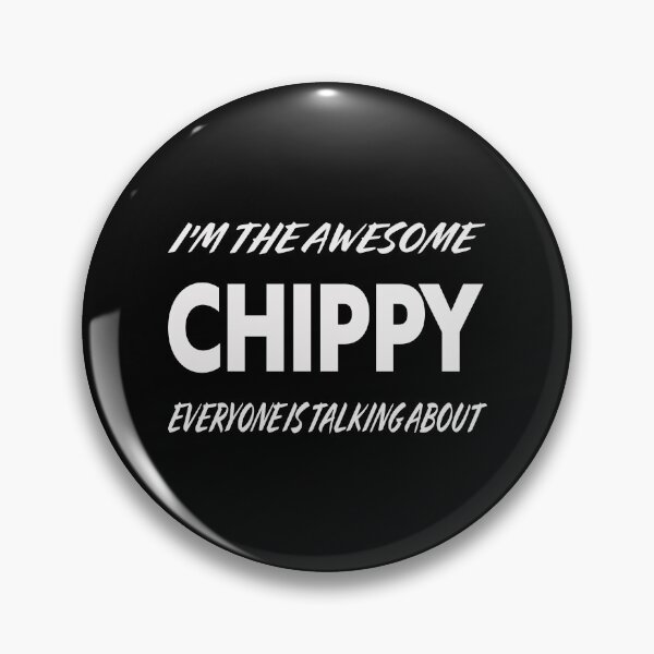 Item preview, I'm The The Awesome CHIPPY Everyone Is Talking About WHITE designed and sold by teecraftstudios.