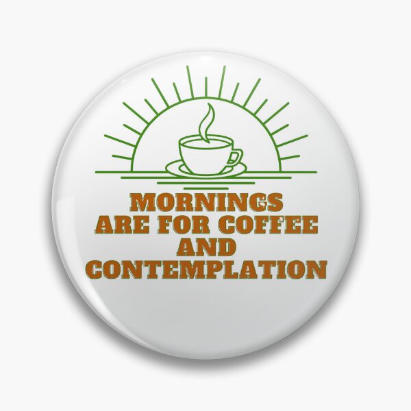 Item preview, mornings are for coffee and contemplation designed and sold by myshop102.
