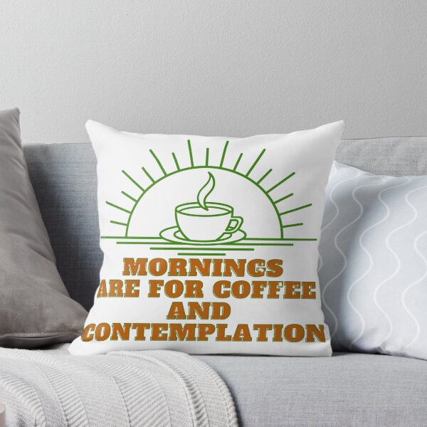 Item preview, mornings are for coffee and contemplation designed and sold by myshop102.