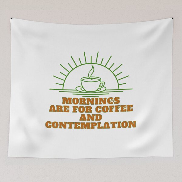 Item preview, mornings are for coffee and contemplation designed and sold by myshop102.