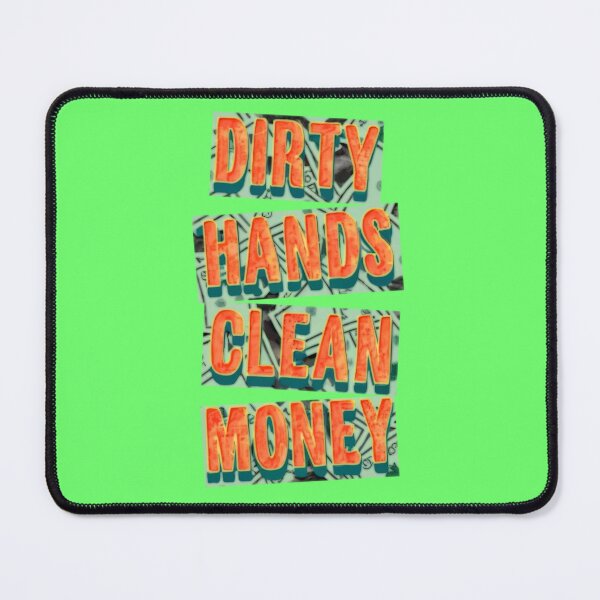 Item preview, Dirty Hands Clean Money Green Background designed and sold by BassHeadMomma.