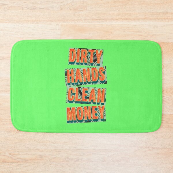 Item preview, Dirty Hands Clean Money Green Background designed and sold by BassHeadMomma.