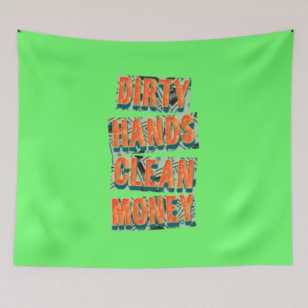 Item preview, Dirty Hands Clean Money Green Background designed and sold by BassHeadMomma.