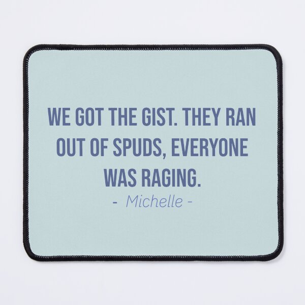 Item preview, We got the gist. They ran out of spuds, everyone was raging. - Derry Girls designed and sold by Laura_S _13.