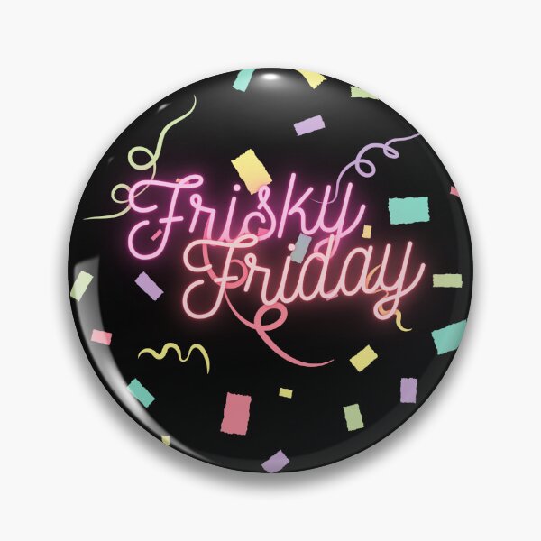 Item preview, FRISKY FRIDAY  designed and sold by xpressivesoul.