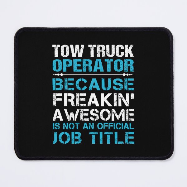 Item preview, Tow Truck Operator - Freaking Awesome designed and sold by alphatinost.