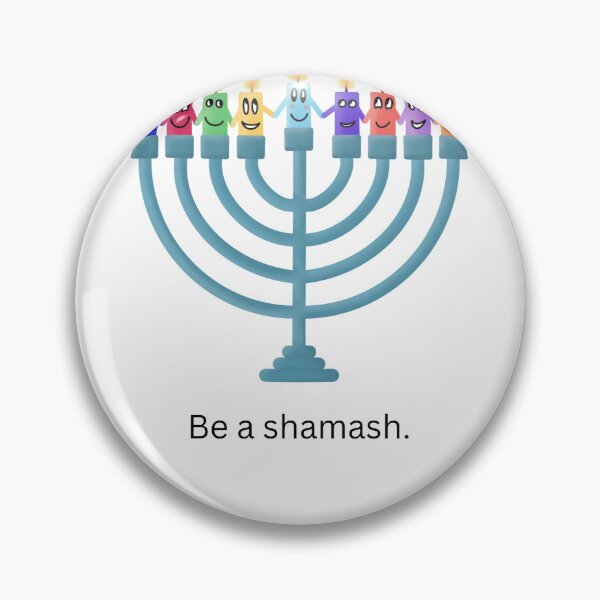 Item preview, Be a shamash. designed and sold by twelvetribes.