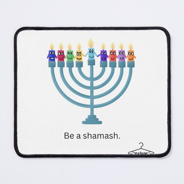 Item preview, Be a shamash. designed and sold by twelvetribes.