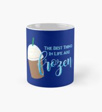 Taza Las mejores cosas están congeladas