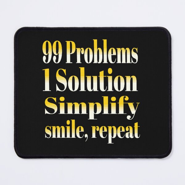 Item preview, Simplify, Smile, Repeat: Your 1 Solution to 99 Problems designed and sold by styleonestaa.