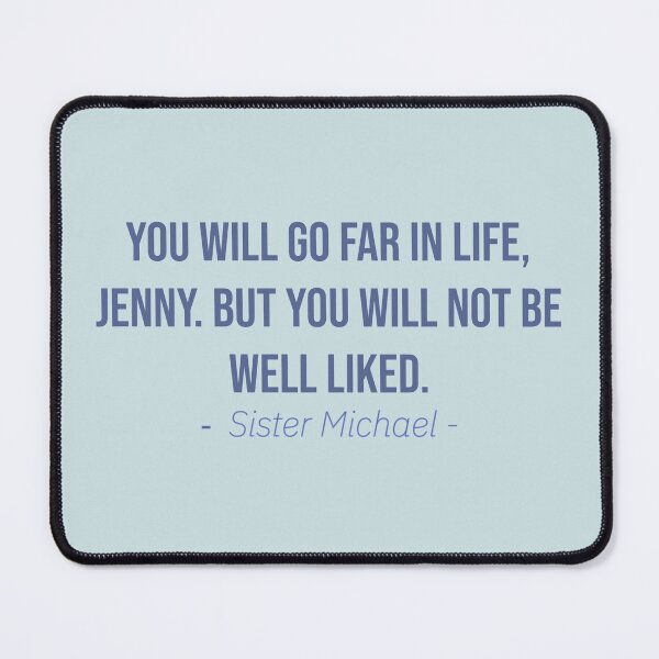 Item preview, You will go far in life, Jenny. But you will not be well liked. - Derry Girls designed and sold by Laura_S _13.