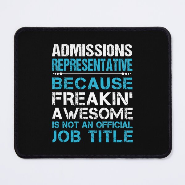 Item preview, Admissions Representative - Freaking Awesome designed and sold by alphatinost.
