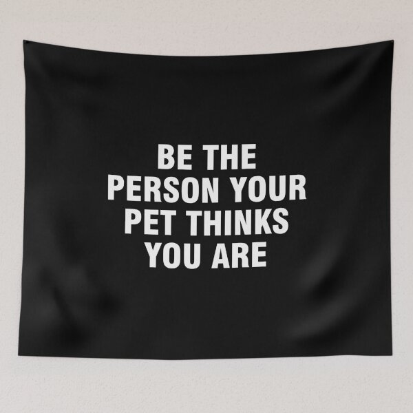 Item preview, Be the person your pet thinks you are designed and sold by allthetees.