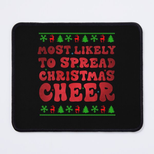 Item preview, Most Likely To Spread Christmas Cheer Christmas Family Matching designed and sold by Be Cool (5.0) ⭐⭐⭐⭐⭐.