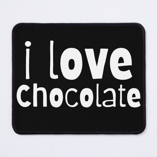 Item preview, I Love Chocolate Design designed and sold by EarthArtDesigns.
