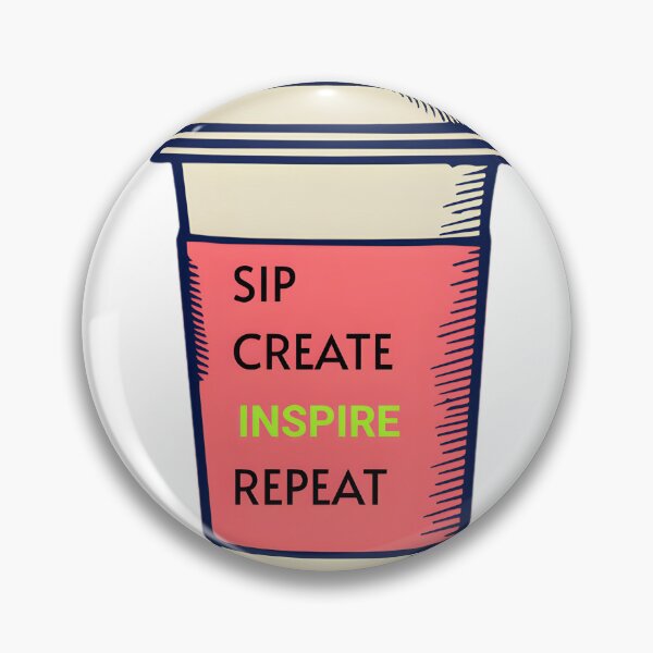 Item preview, Sip. Create. INSPIRE. Repeat. designed and sold by Petter01.