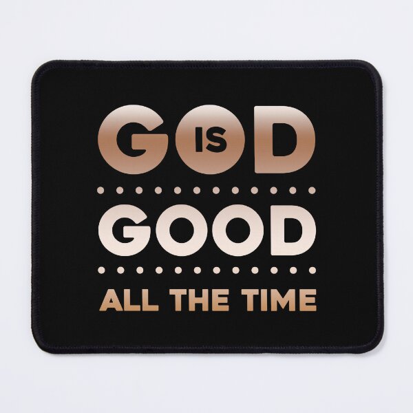 Item preview, God is good all the time designed and sold by Z-Design95.