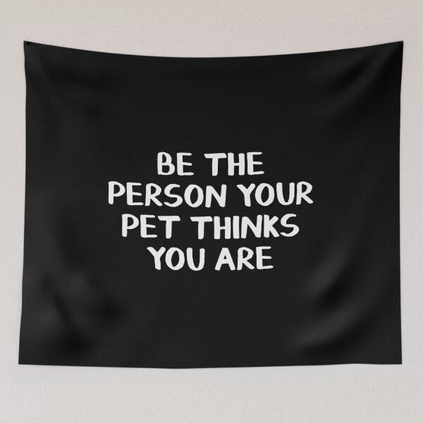 Item preview, Be the person your pet thinks you are designed and sold by allthetees.