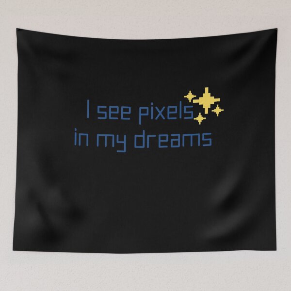 Item preview, I See Pixels In My Dreams - Graphic Designing designed and sold by Dominika Bednarska.