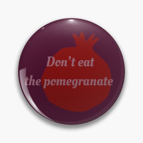 Item preview, Don’t Eat The Pomegranate  designed and sold by organicc.