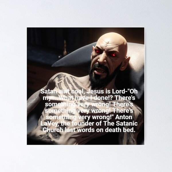 "Anton LaVey The Satanist Last Words" Poster for Sale by BlackSheeper