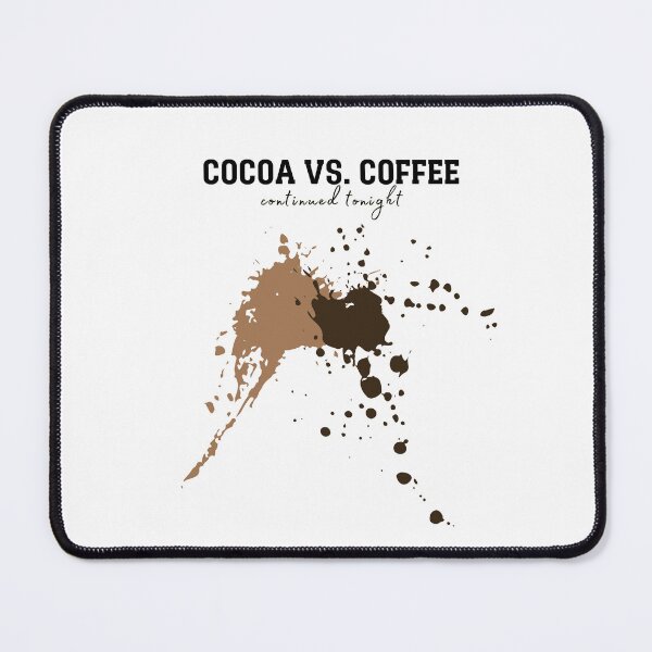 Artikelvorschau, Cocoa vs. Coffee. Continued tonight entworfen und verkauft von Introvertido.