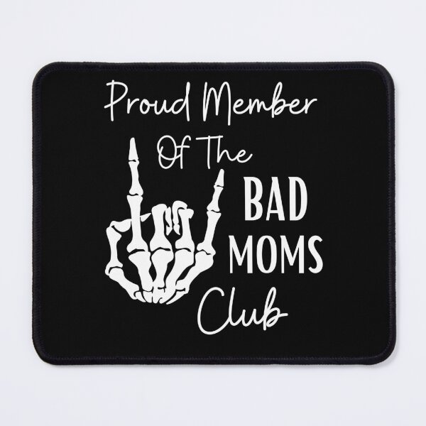 Item preview, Proud Member of the Bad Moms Club designed and sold by dooddles.