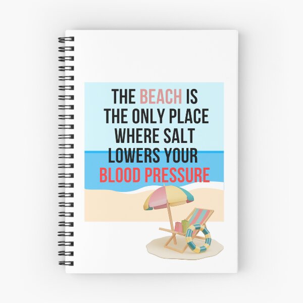 Item preview, The Beach is the only place where salt lowers your blood pressure. designed and sold by Tempus Aura.
