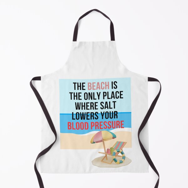 Item preview, The Beach is the only place where salt lowers your blood pressure. designed and sold by Tempus Aura.