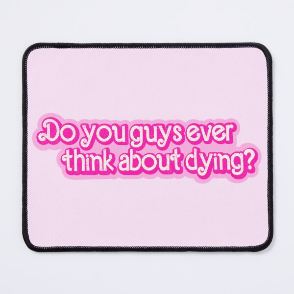 Item preview, Do you guys ever think about dying? designed and sold by Ohmera.