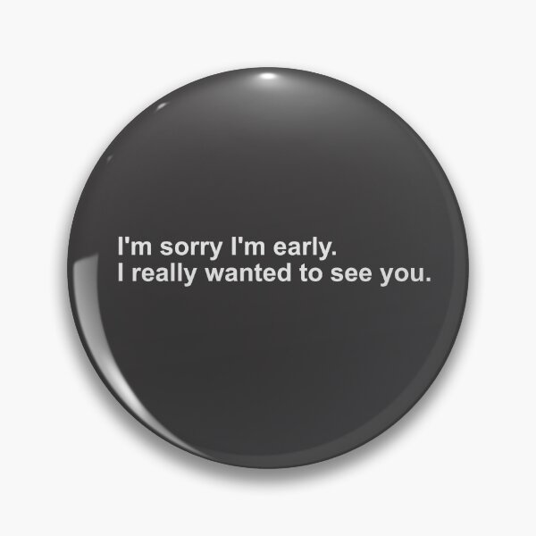 Item preview, I'm Sorry I'm Early - Tshirt design for polite people! designed and sold by stuinflipflops.