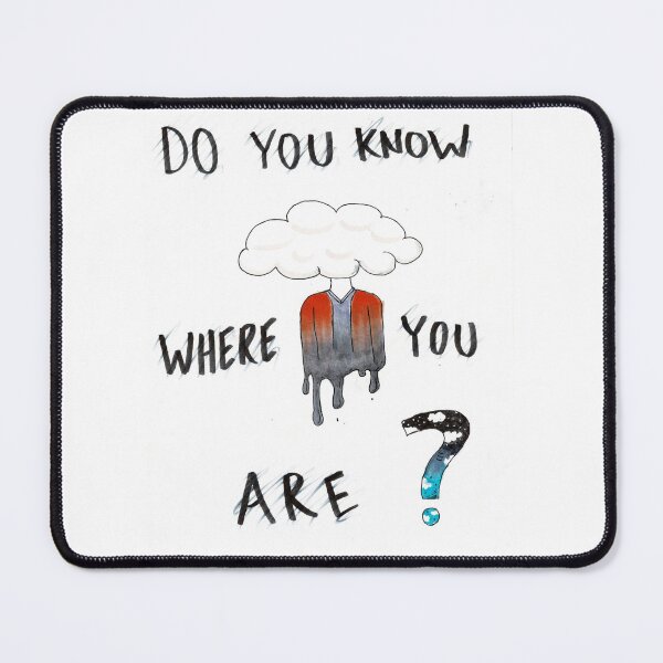 Item preview, do you know where you are? designed and sold by ArtByRoe.