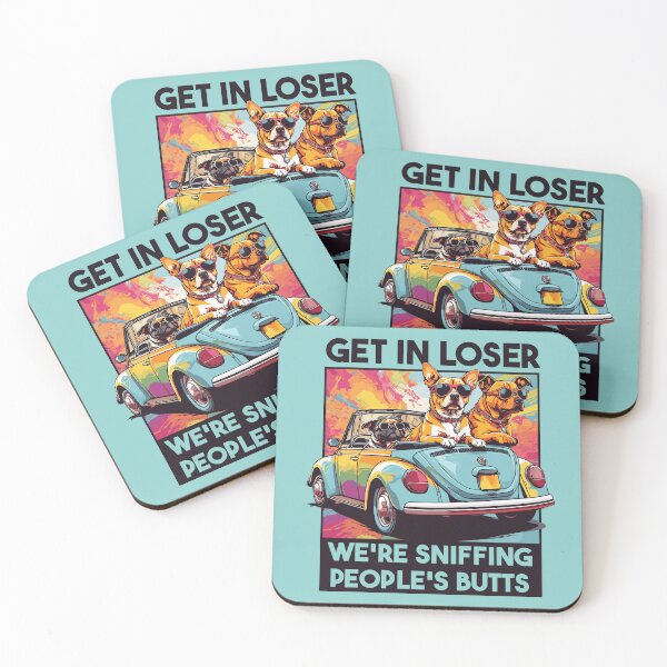 Item preview, Get In, Loser! We're Sniffing People's Butts - Funny Dog - Dog Quotes designed and sold by brindled.
