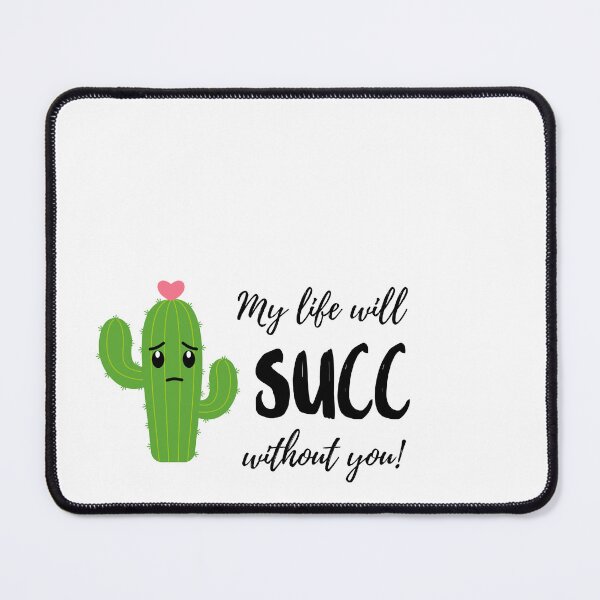 Item preview, My life will succ without you designed and sold by Pepe-And-Gas.