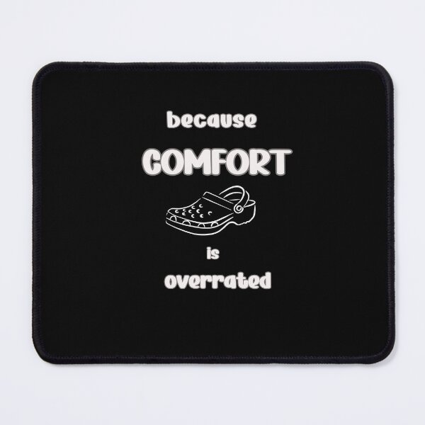 Item preview, Because comfort is overrated designed and sold by ChromaticBlend.