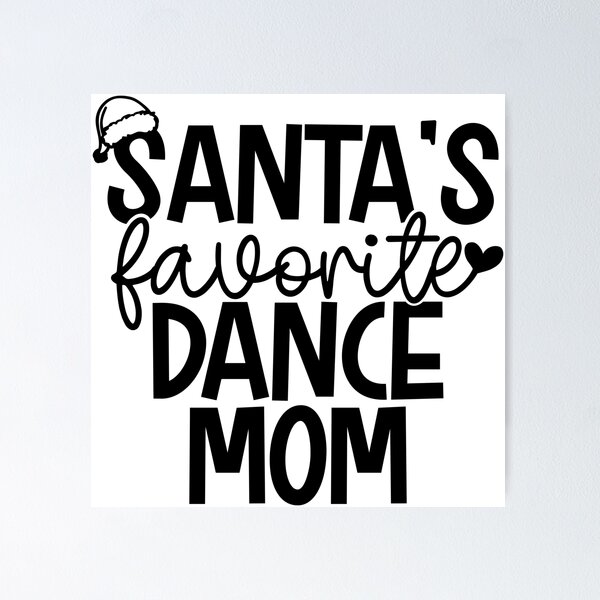 Item preview, Santa's Favorite Dance Mom - Festive Dance Parent designed and sold by EsteticaVerus.