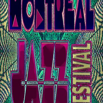 " UNFORGETTABLE SENSATION AS THE MONTREAL INTERNATIONAL JAZZ FESTIVAL