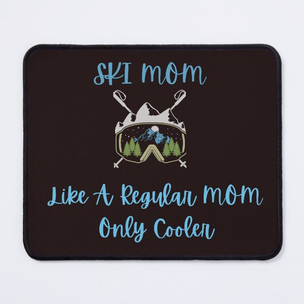 Item preview, Ski Mom Like A Regular Mom Only Cooler designed and sold by zaliasdesigns.