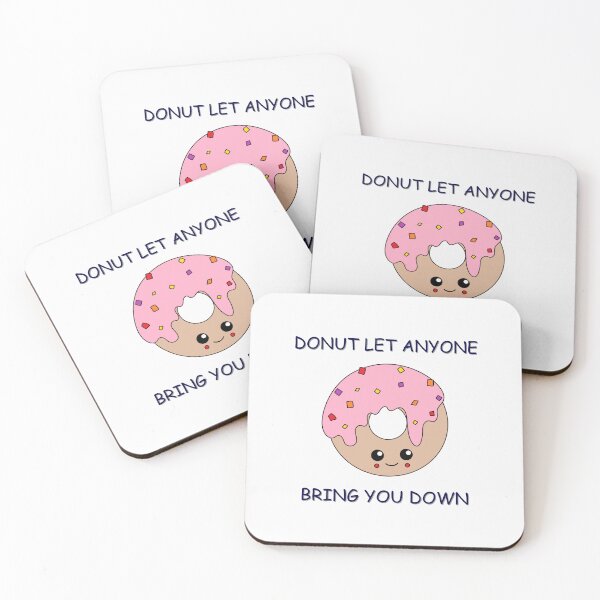 Item preview, Donut let anyone bring you down designed and sold by PurpleWay.