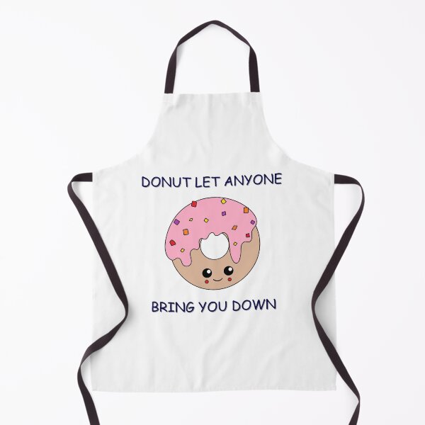Item preview, Donut let anyone bring you down designed and sold by PurpleWay.