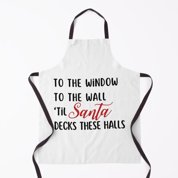 Item preview, To The Window To The Wall Til Santa Decks These Halls Xmas designed and sold by PetPanache.