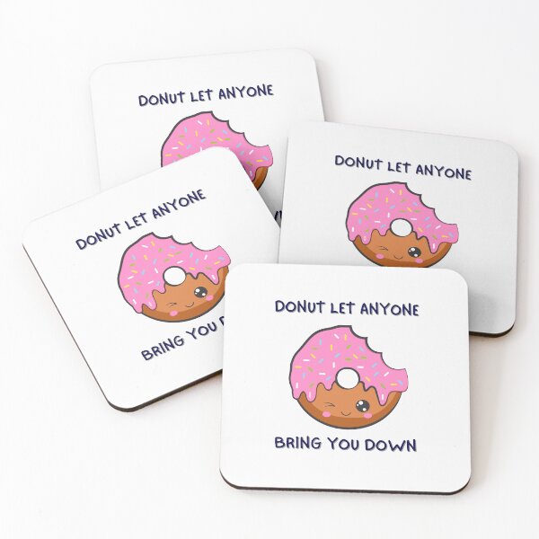 Item preview, Donut let anyone bring you down! designed and sold by PurpleWay.
