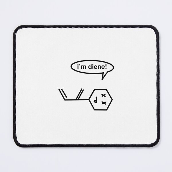 Item preview, Organic chemistry “I’m diene” designed and sold by Lauren Kenney.